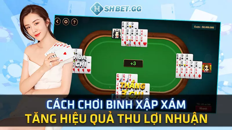 Cách chơi Binh Xập Xám - Mẹo ăn tiền các quân bài đỏ đen 7 Cách chơi binh xập xám tăng hiệu quả thu lợi nhuận