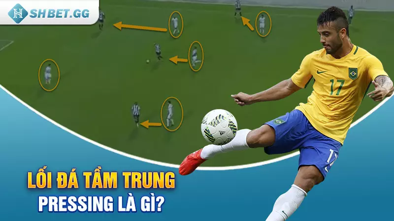 Pressing là gì? Phân tích chi tiết nhất dành cho người mới 5 Lối đá tầm trung Pressing là gì?
