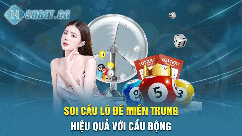 Top 3 cách soi cầu lô đề miền Trung bách phát bách trúng 6 Soi cầu lô đề miền Trung hiệu quả với cầu động