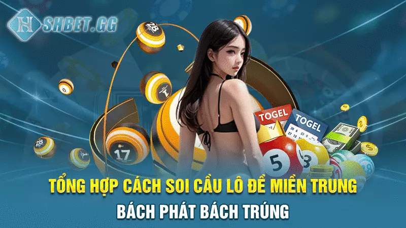 Top 3 cách soi cầu lô đề miền Trung bách phát bách trúng 4 Tổng hợp cách soi cầu lô đề miền Trung bách phát bách trúng